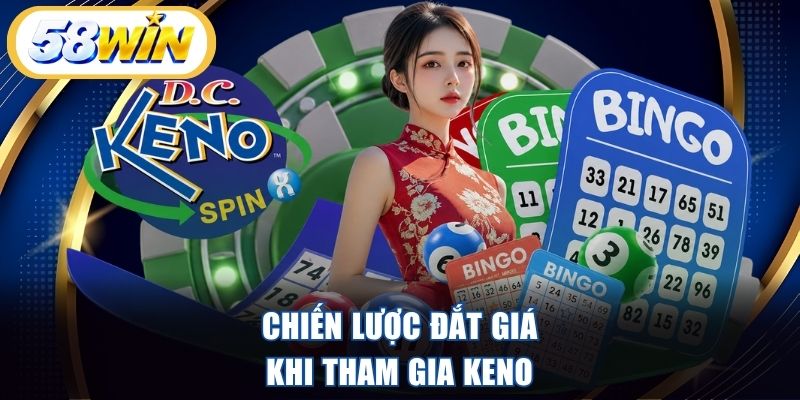 Chiến lược đắt giá khi tham gia Keno