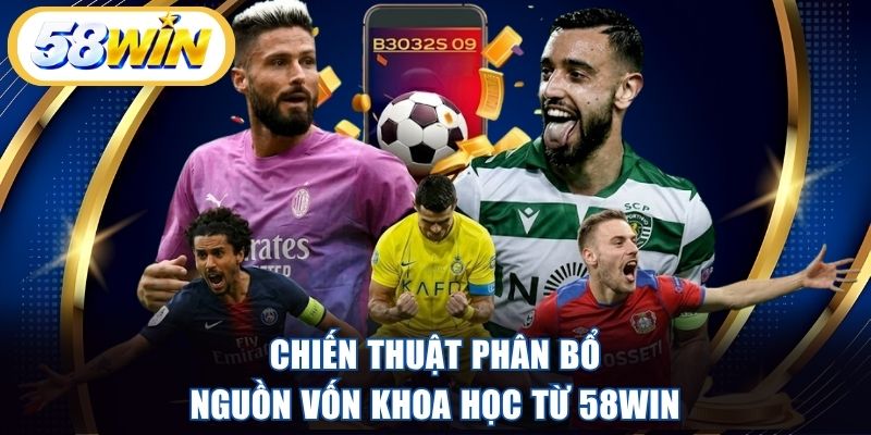 Chiến thuật phân bổ nguồn vốn khoa học từ 58WIN