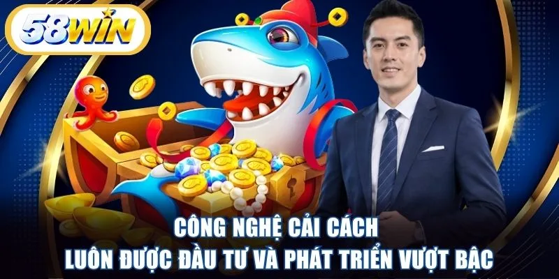 Công nghệ cải cách luôn được đầu tư và phát triển vượt bậc
