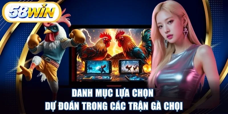 Danh mục lựa chọn dự đoán trong các trận gà chọi
