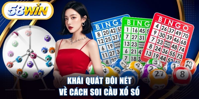 Khái quát đôi nét về cách soi cầu xổ số