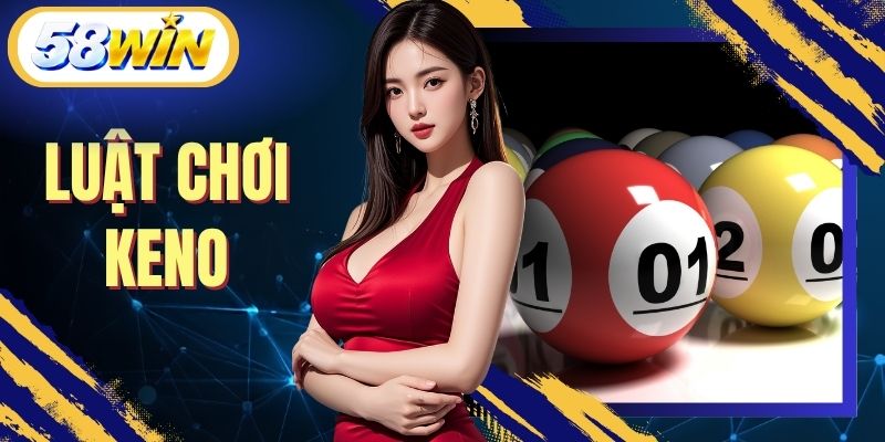 Luật Chơi Keno