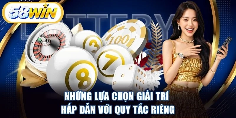 Những lựa chọn giải trí hấp dẫn với quy tắc riêng