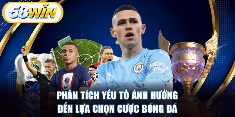 Phân tích yếu tố ảnh hưởng đến lựa chọn cược bóng đá
