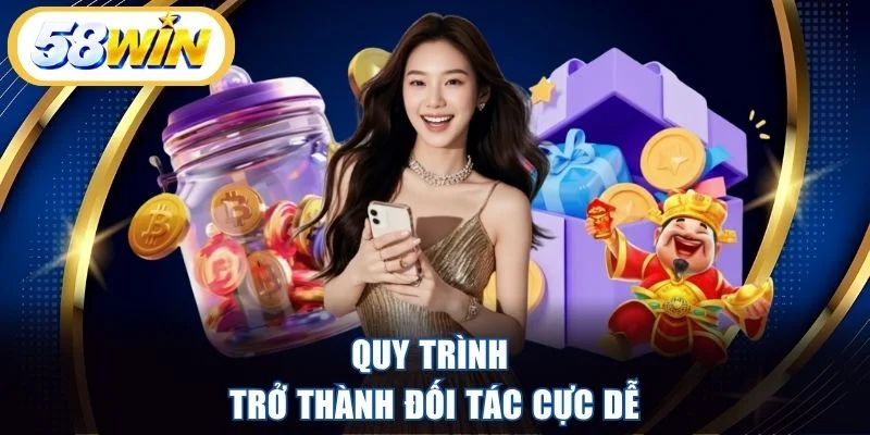 Quy trình trở thành đối tác cực dễ