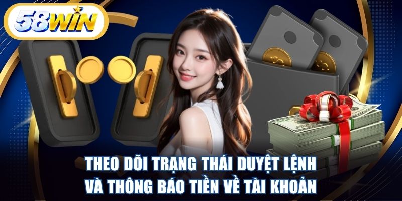 Theo dõi trạng thái duyệt lệnh và thông báo tiền về tài khoản